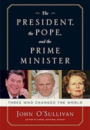 The President, the Pope, & the Prime Minister (John O'Sullivan)