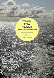 Tolkien Et La Religion (Leo Carruthers)
