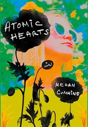 Atomic Hearts (Megan Cummins)