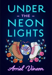 Under the Neon Lights (Arriel Vinson)
