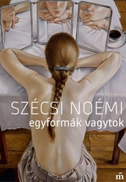Egyformák ​Vagytok (Szécsi Noémi)