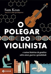 O Polegar Do Violonista (Sam Kean)