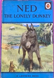 Ned the Lonely Donkey (Noel Barr)