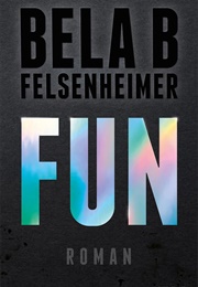 Fun (Bela B Felsenheimer)