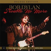 The Bootleg Series Vol. 13: Trouble No More (1979 - 1981)