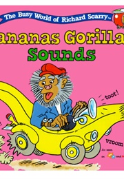 Bananas Gorilla's Sounds (Richard Scarry)