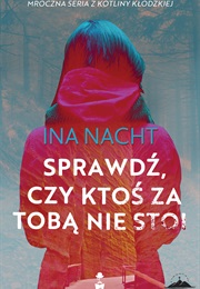 Sprawdź, Czy Ktoś Za Tobą Nie Stoi (Ina Nacht)