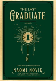 The Last Graduate (Naomi Novik)