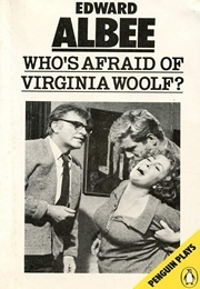 Who's Afraid of Virginia Woolf? (Albee, Edward)