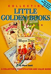 Collecting Little Golden Books: A Collector's Identification and Price Guide (Steve Santi)