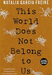 This World Does Not Belong to Us (Natalia Garcia Freire)