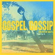 Gospel Gossip - Sing Into My Mouth