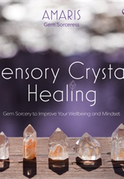 Sensory Crystal Healing (Amaris)