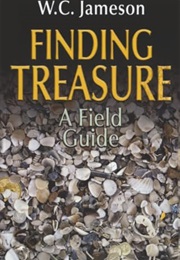 Finding Treasure: A Field Guide (W. C. Jameson)