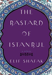 Turkey - The Bastard of Istanbul (Elif Shafak)