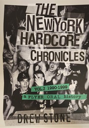 The New York Hardcore Chronicles Volume 2 1990-1999 (Drew Stone)