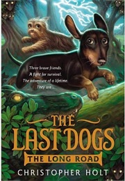 The Last Dogs: The Long Road (Christopher Holt)