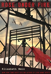 Rose Under Fire (Elizabeth Wein)