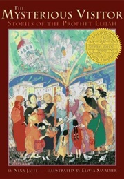 The Mysterious Visitor: Stories of the Prophet Elijah (Nina Jaffe/Elivia Savadier)