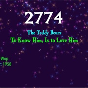 #8075 to Know Him Is to Love Him by the Teddy Bears