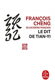 Le Dit De Tianyi (François Cheng)