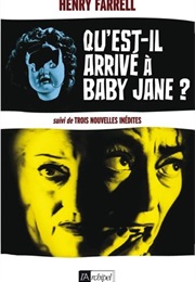 Qu'est-Il Arrivé À Baby Jane ? (Henry Farrell)