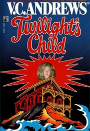 Twilight's Child (V.C. Andrews)