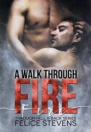 A Walk Through Fire (Felice Stevens)