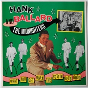 Hank Ballard & the Midnighters – What You Get When the Gettin Gets Good