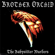 Brother Orchid – the Babysitter Murders