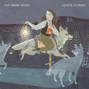 Coyote Stories (The Crane Wives, 2015)