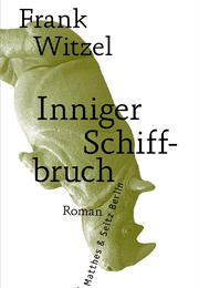 Inniger Schiffbruch (Frank Witzel)
