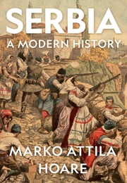 Serbia: A Modern History (Marko Attila Hoare)