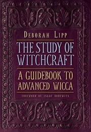The Study of Witchcraft: A Guidebook to Advanced Wicca (Deborah Lipp)