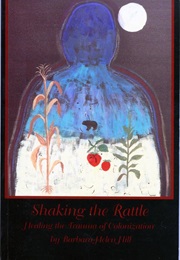 Shaking the Rattle (Barbara Helen Hill)