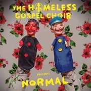 The Homeless Gospel Choir - Presents: Normal