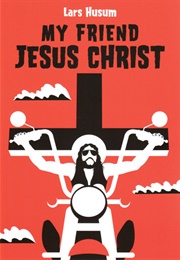 My Friend Jesus Christ (Lars Husum)