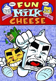 Fun With Milk and Cheese (Evan Dorkin)