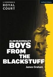Boys From the Blackstuff (Graham, James)