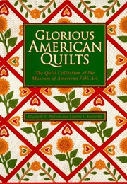 Glorious American Quilts: The Quilt Collection of the Museum of American Folk Art (Elizabeth V. Warren)
