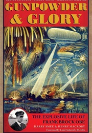 Gunpowder & Glory: The Explosive Life of Frank Brock OBE (Harry Smee)