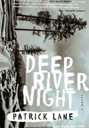 Deep River Night (Patrick Lane)