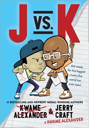 J vs. K (Kwame Alexander & Jerry Craft)