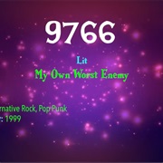 #9908 My Own Worst Enemy by Lit