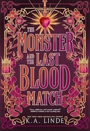 The Monster and the Last Blood Match (K.A. Linde)