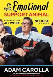 I'm Your Emotional Support Animal (Adam Carolla)