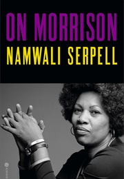 On Morrison (Namwali Serpell)