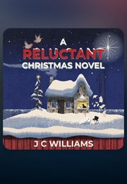 A Reluctant Christmas Novel (J.C. Williams)