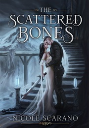 The Scattered Bones (Nicole Scarano)