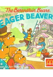 The Berenstain Bears and the Eager Beavers (Stan & Jan Berenstain)